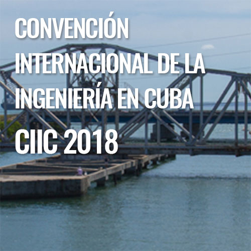 CONVENCIÓN INTERNACIONAL DE LA INGENIERÍA EN CUBA – CIIC 2018
