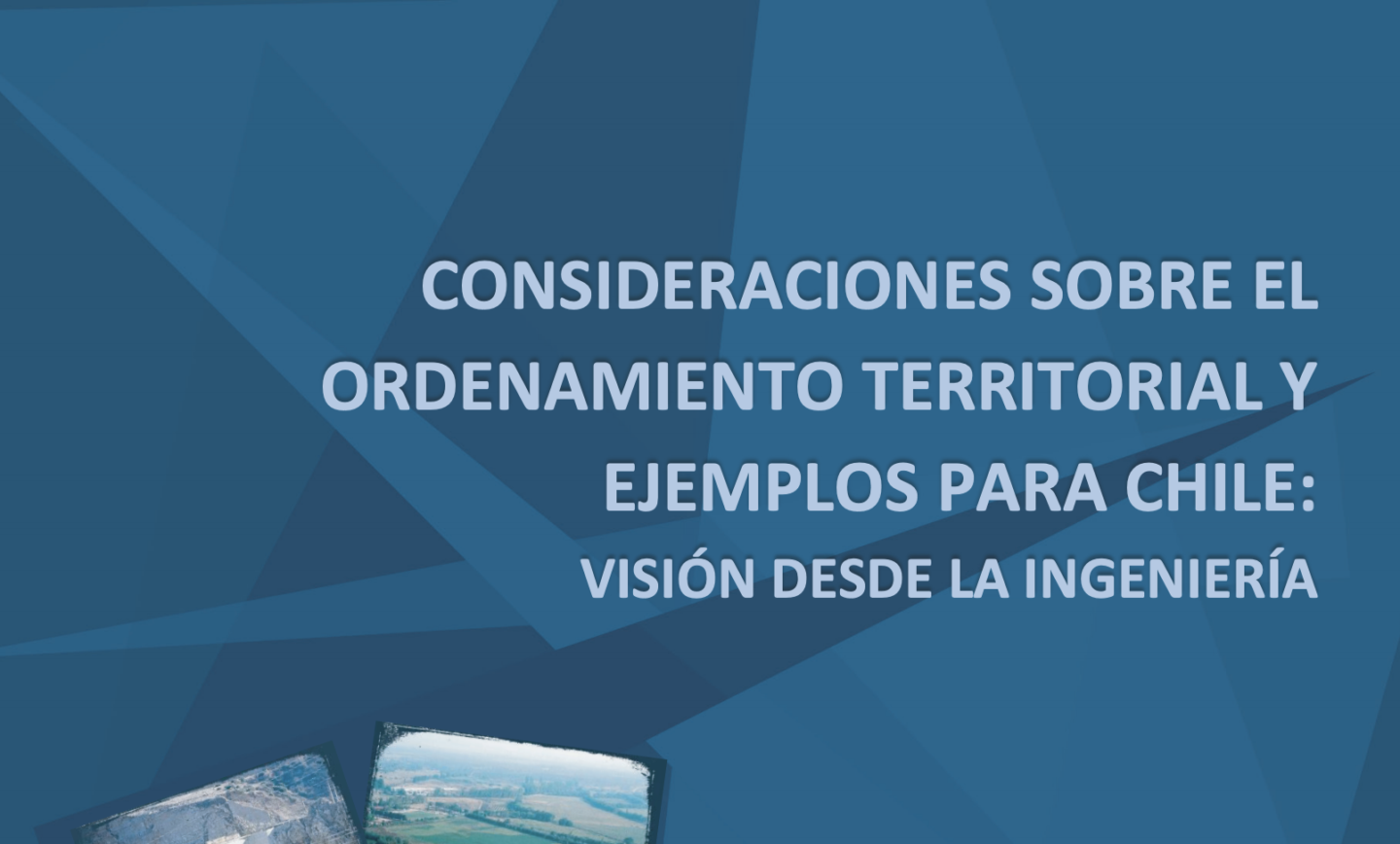 Consideraciones sobre el Ordenamiento Territorial y Ejemplos para Chile: Visión desde la Ingeniería