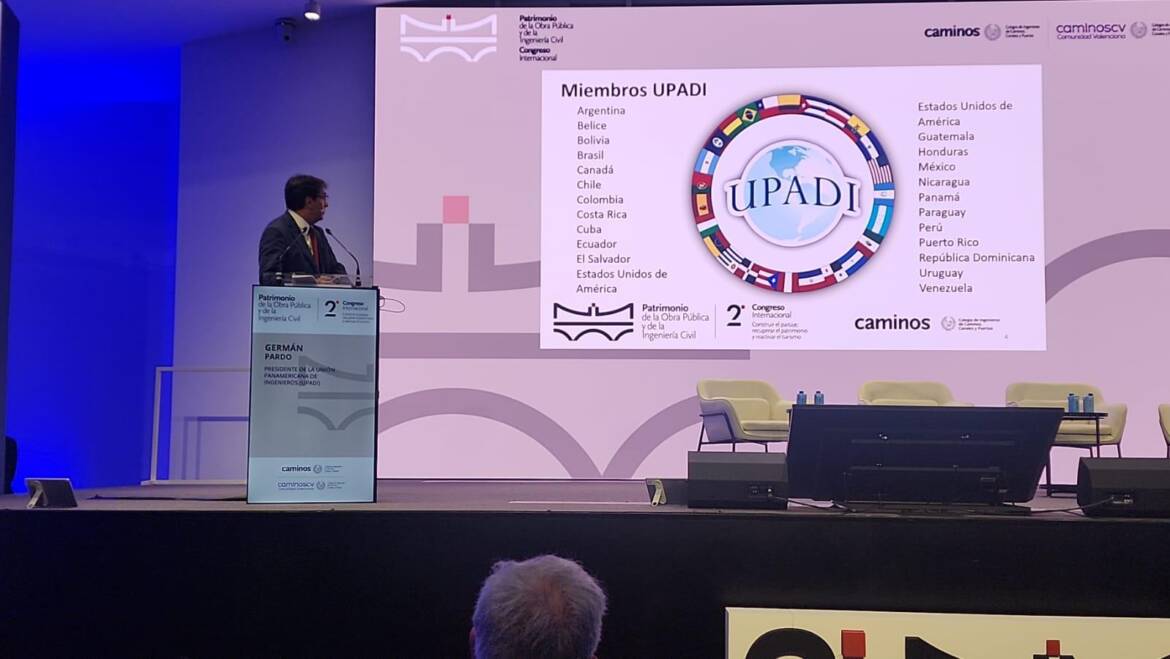 Participación del Ing. German Pardo, Presidente de UPADI, en el Congreso Internacional de Patrimonio de la Obra Pública y de la Ingeniería Civil, que se lleva a cabo en Valencia, España.